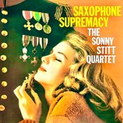 Sonny Stitt - Saxophone Supremacy (Remastered) (2021) Hi-Res