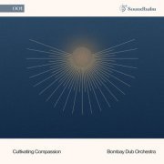 Bombay Dub Orchestra - Cultivating Compassion (2021) FLAC