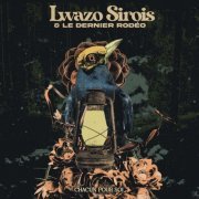 Lwazo Sirois et le dernier rodéo - Chacun pour soi (2023)