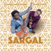 Ali Boulo Santo Cissoko & Volker Goetze - Sargal (2025) [Hi-Res]