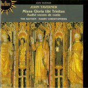 The Sixteen, Harry Christophers - Taverner: Missa Gloria tibi Trinitas, Audivi vocem de coelo (2000)