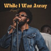 PrayzzZ - While I was Away (2024) Hi Res