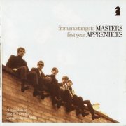 Masters Apprentices - From Mustangs To Masters First Year Apprentices (2004) CD-Rip