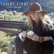 Shelby Lynne - I Can't Imagine (2015)