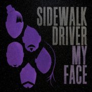 Sidewalk Driver - My Face (2015)