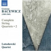 Lutoslawski Quartet - Grazyna Bacewicz - Complete String Quartets: Vol. 2 (2015) Hi-Res