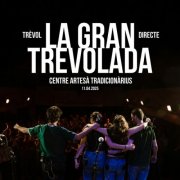 Trevol - La Gran Trevolada - Centre Artesà Tradicionàrius (En Directe) (2025) Hi-Res