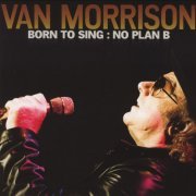 Van Morrison - Born To Sing: No Plan B (2012)