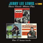 Jerry Lee Lewis - Three Classic Albums Plus (Jerry Lee Lewis / Jerry Lee Lewis and His Pumping Piano / Jerry Lee's Greatest) [Remastered] (2017)