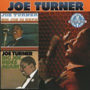 Big Joe Turner - Big Joe Is Here & Big Joe Rides Again (2002)