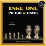 Piltch & Davis + Friends - Take One (2015) [DSD]