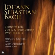 Rodolfo Richter, James Johnstone - J.S. Bach: 6 Violin Sonatas, BWV 1014-1019 (2026) [Hi-Res]