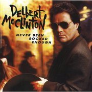 Delbert Mcclinton - Never Been Rocked Enough (1992)