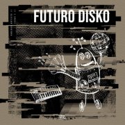 VA - Futuro Disko, Vol. 1 (2026)