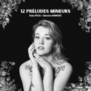 Haley Myles - 12 Préludes Mineurs (2025) Hi-Res