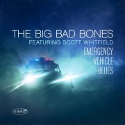 Big Bad Bones - Emergency Vehicle Blues (2020)