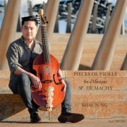 Shaun Ng - Mr. de Machy: Pieces de Violle (2022)