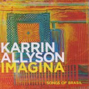 Karrin Allyson - Imagina: Songs of Brasil (2008)