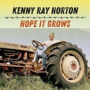 Kenny Ray Horton - Hope It Grows (2023)