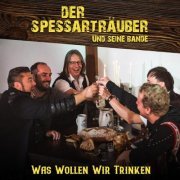 Der Spessarträuber und seine Bande - Was Wollen Wir Trinken (2024)