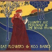 Country Joe McDonald & The Bevis Frond - Eat Flowers And Kiss Babies (1999)