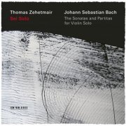 Thomas Zehetmair - J.S. Bach: Sei Solo - The Sonatas and Partitas (2019) [Hi-Res]