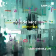 Sabine Liebner - Kagel: Mimetics (2017)