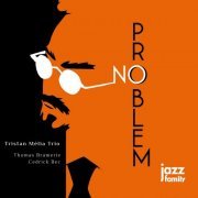 Tristan Mélia Trio - No Problem (2019)