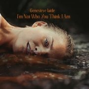 Genevieve Jaide - I'm Not Who You Think I Am (2021) [Hi-Res]