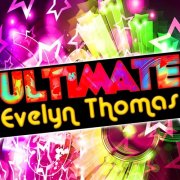 Evelyn Thomas - Ultimate Evelyn Thomas (2012)