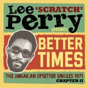 VA - Lee 'scratch' Perry Presents Better Days - The Jamaican Upsetter Singles 1971 Chapter II (2025)