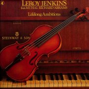 Leroy Jenkins & Muhal Richard Abrams - Lifelong Ambitions (1977)