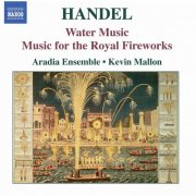 Aradia Ensemble, Kevin Mallon - Handel: Water Music Suites & Music for the Royal Fireworks (2006)