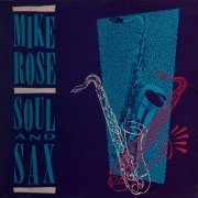 Mike Rose - Soul and Sax (1987) (2013)