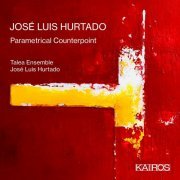 Talea Ensemble - José Luis Hurtado: Parametrical Counterpoint (2021)