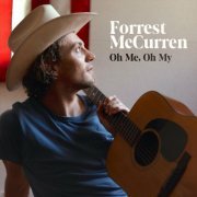 Forrest McCurren - Oh Me, Oh My (2022)