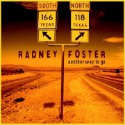 Radney Foster - Another Way To Go (2002)