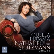 Nathalie Stutzmann - Quella Fiamma: Arie Antiche (2017) [CD Rip]