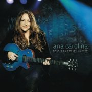 Ana Carolina - Ensaio de Cores (2011)