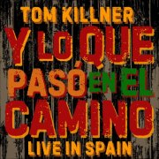 Tom Killner - Y Lo Que Pasó En El Camino (2025) Hi-Res