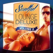 Soulful Lounge Deluxe, Vol. 2 (Sophisticated Music for Adults) (2014)