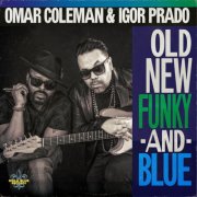 Omar Coleman & Igor Prado - Old, New, Funky & Blue (2026) [Hi-Res]