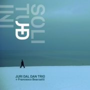 Juri Dal Dan Trio & Francesco Bearzatti - Sulle strade delle solitudini (2012)