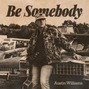 Austin Williams - Be Somebody EP (2025) Hi-Res