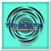 VA - The Tom Moulton Unreleased Mixes Volume 3 (2020)