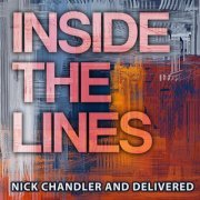 Nick Chandler and Delivered - Inside the Lines (2022)