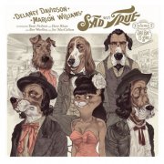 Delaney Davidson, Marlon Williams - Sad But True (Vol.3) (2014)