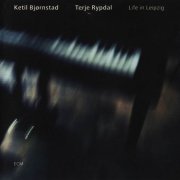 Ketil Bjornstad, Terje Rypdal - Life in Leipzig (2008)