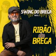 Ribão do Brega - Swing do Brega - Pt. 1 (2024)