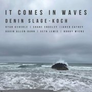 Denin Slage-Koch - It Comes in Waves (2023)